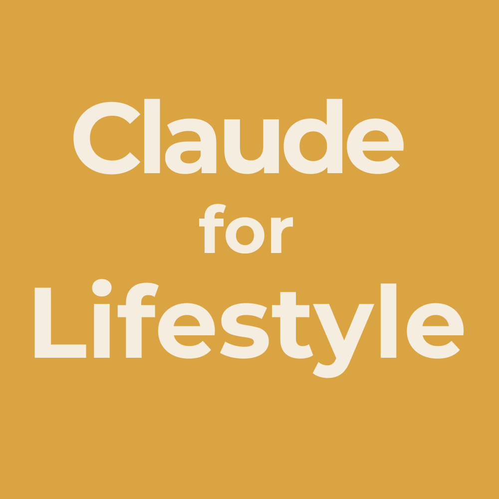 Claude for Lifestyle